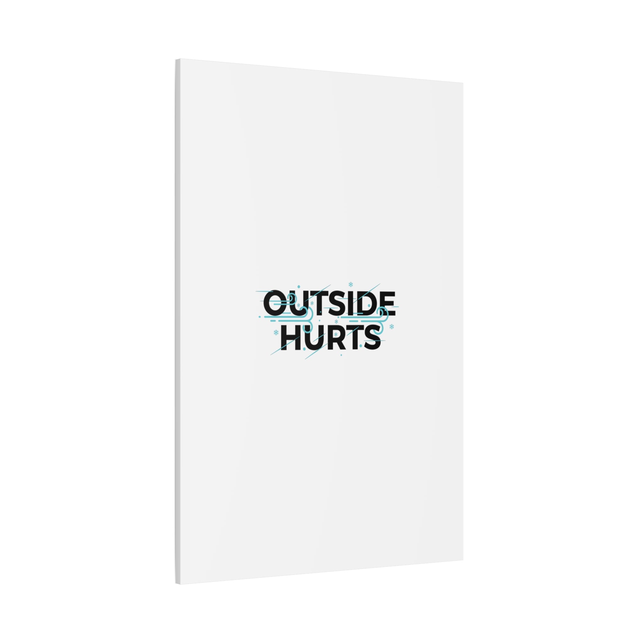 OUTSIDE HURTS Canvas Wall Art | Wind-Chill Minimalism, winter meme