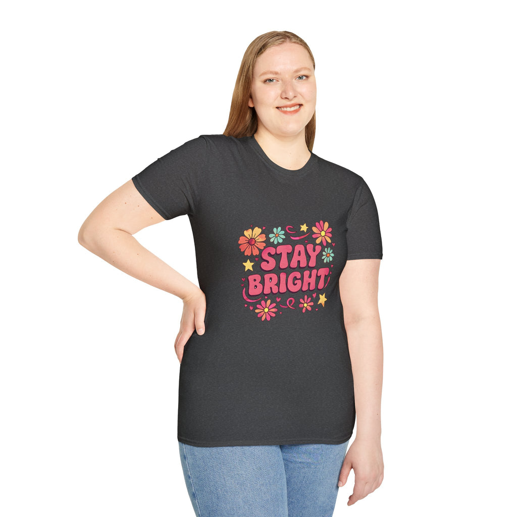 Stay Bright Floral Unisex T-Shirt, Positive Vibe Tee, Summer Casual Wear, Gift for Friends, Eco-Friendly Apparel