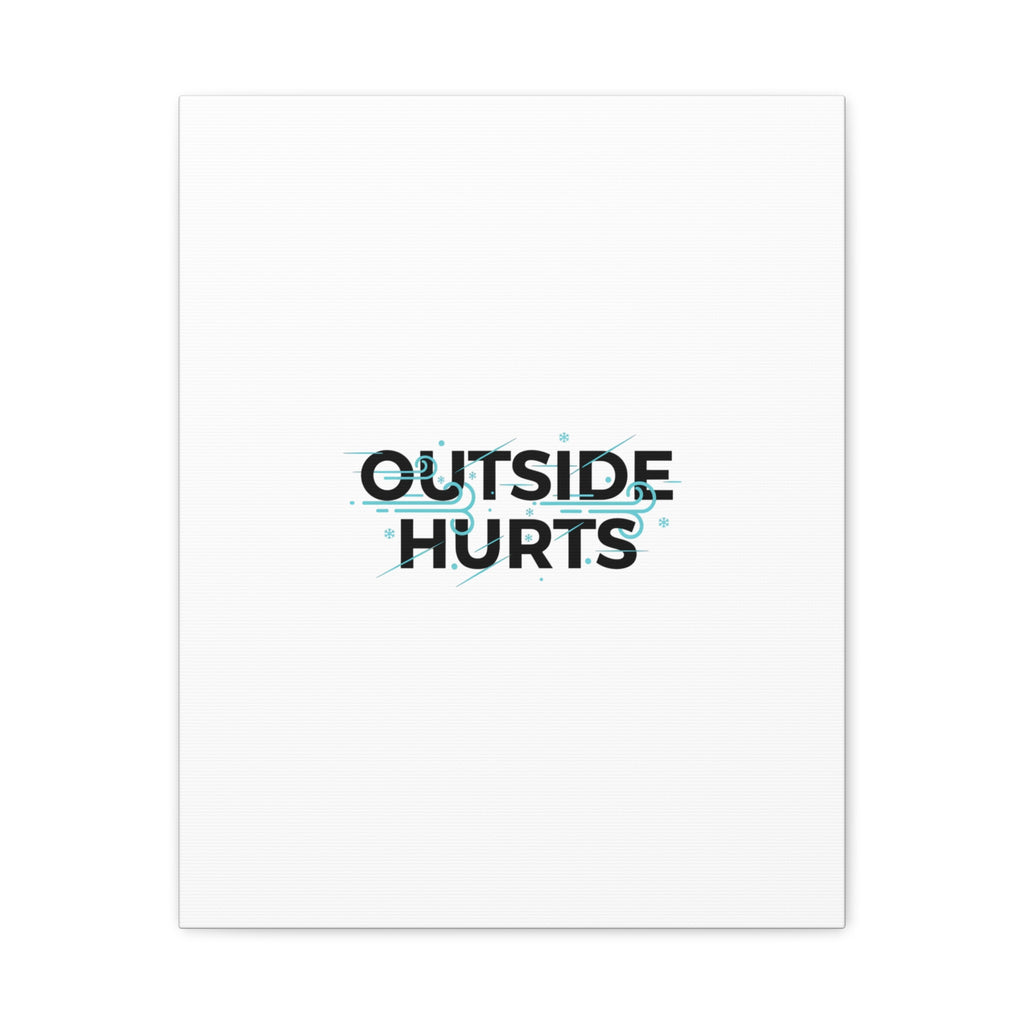OUTSIDE HURTS Canvas Wall Art | Wind-Chill Minimalism, winter meme