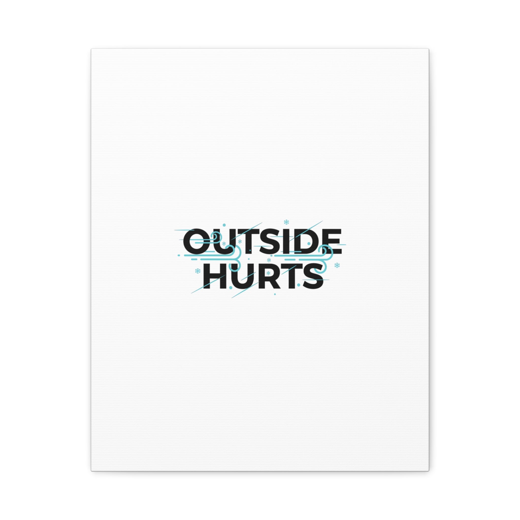 OUTSIDE HURTS Canvas Wall Art | Wind-Chill Minimalism, winter meme