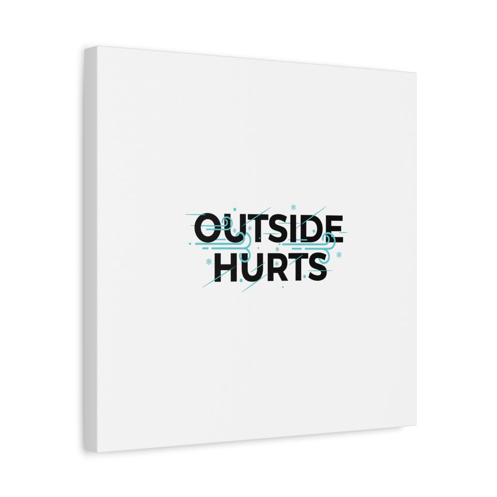 OUTSIDE HURTS Canvas Wall Art | Wind-Chill Minimalism, winter meme