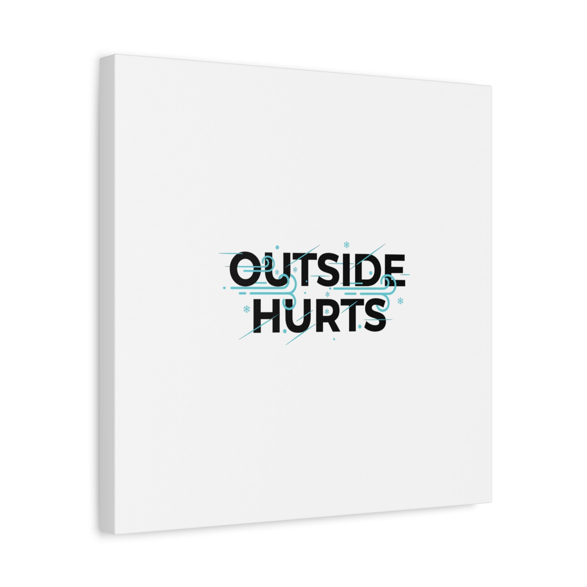 OUTSIDE HURTS Canvas Wall Art | Wind-Chill Minimalism, winter meme