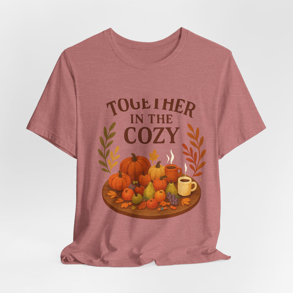 Cozy Together Fall Tee — "Together in the Cozy" Pumpkin Autumn Shirt