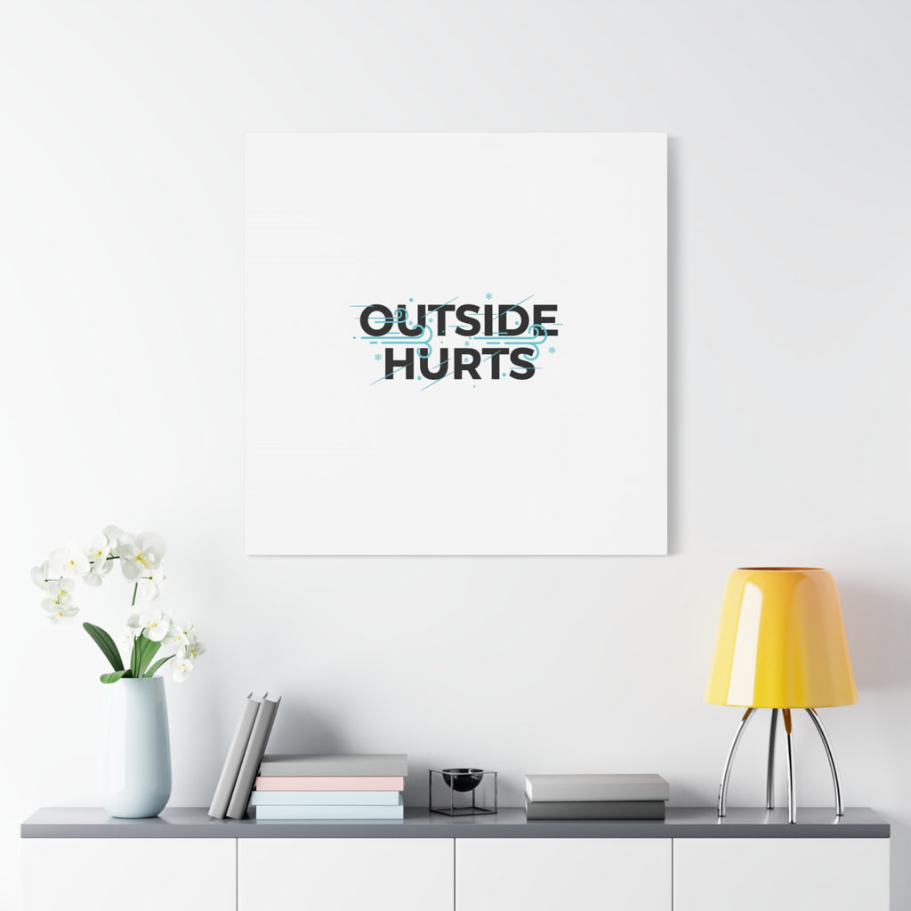 OUTSIDE HURTS Canvas Wall Art | Wind-Chill Minimalism, winter meme