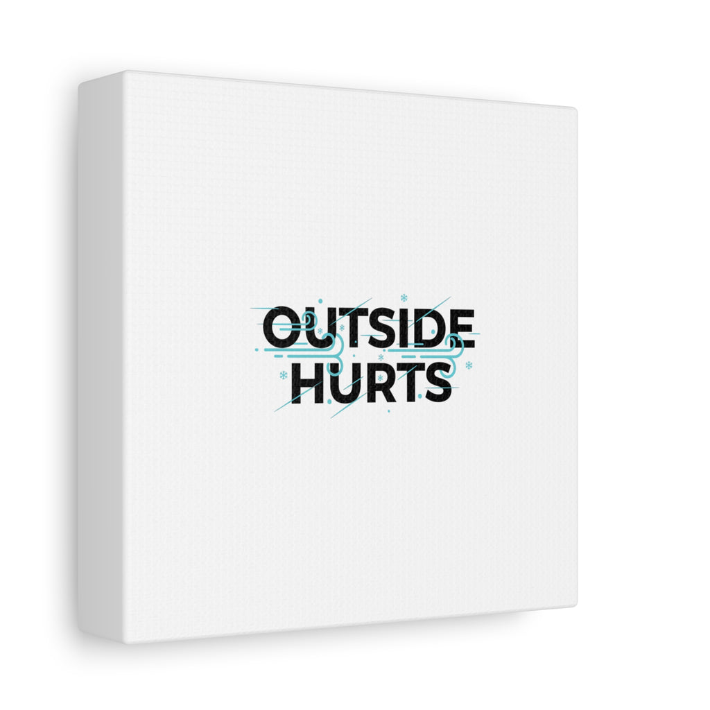 OUTSIDE HURTS Canvas Wall Art | Wind-Chill Minimalism, winter meme