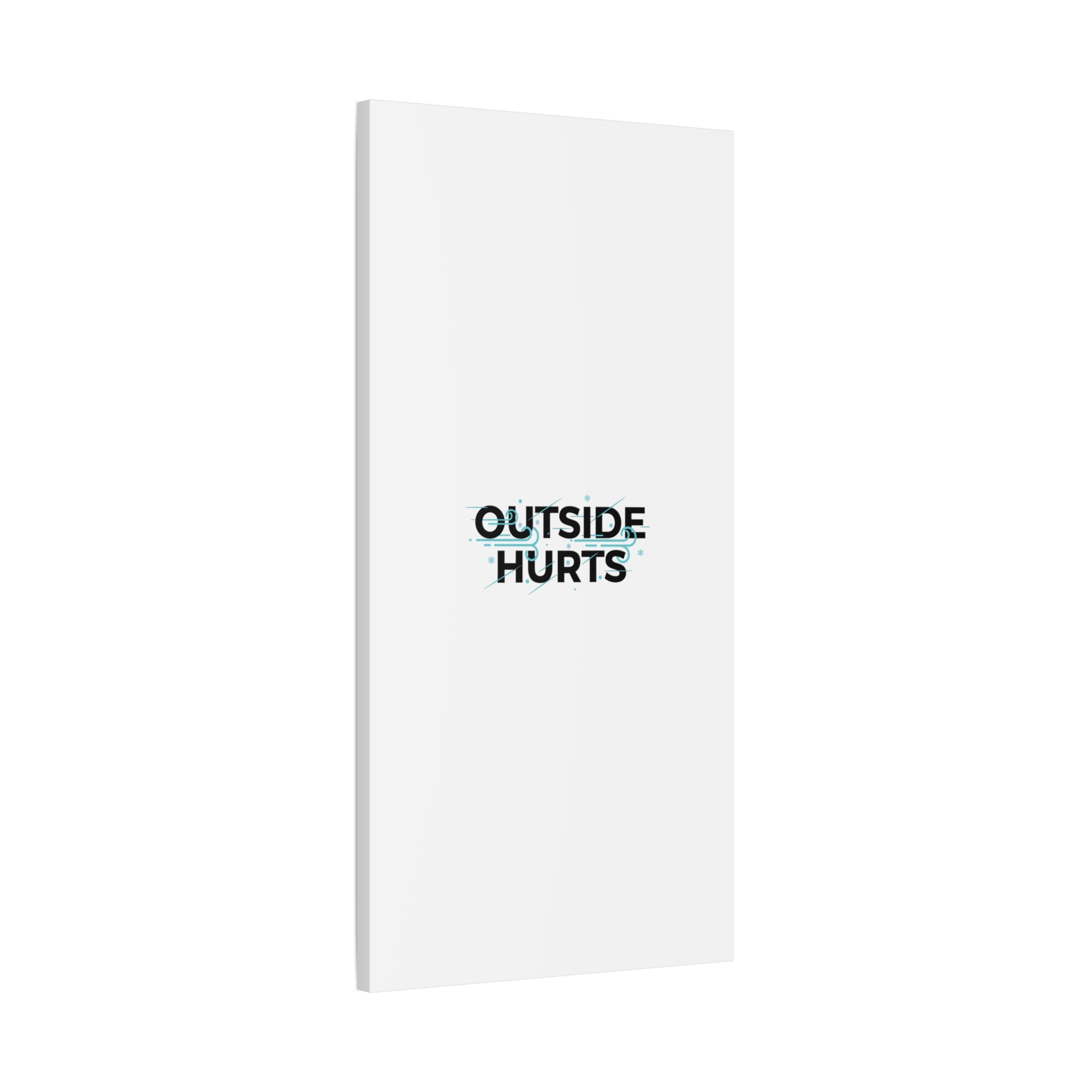 OUTSIDE HURTS Canvas Wall Art | Wind-Chill Minimalism, winter meme