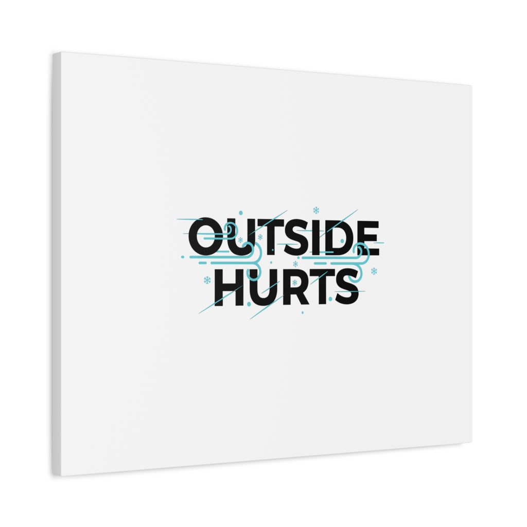 OUTSIDE HURTS Canvas Wall Art | Wind-Chill Minimalism, winter meme