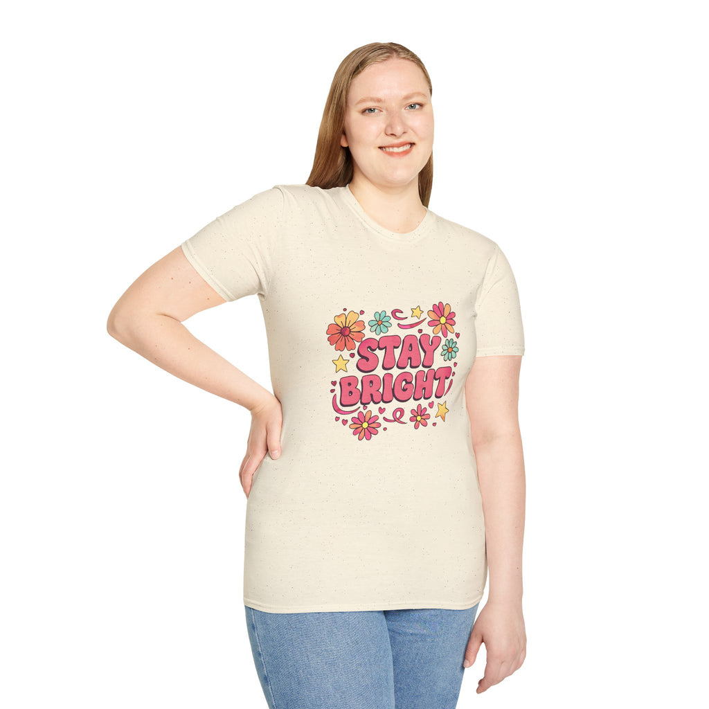 Stay Bright Floral Unisex T-Shirt, Positive Vibe Tee, Summer Casual Wear, Gift for Friends, Eco-Friendly Apparel