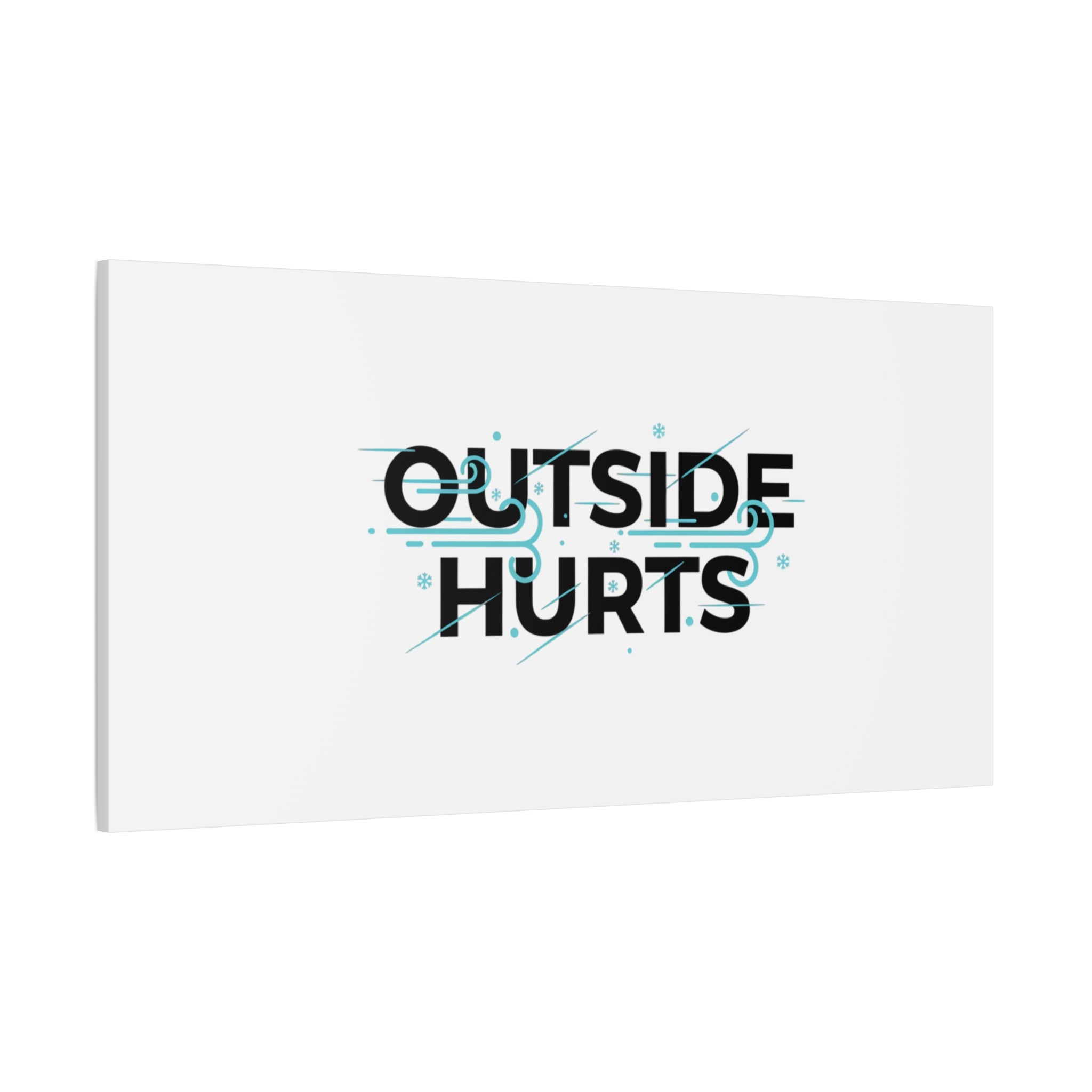 OUTSIDE HURTS Canvas Wall Art | Wind-Chill Minimalism, winter meme