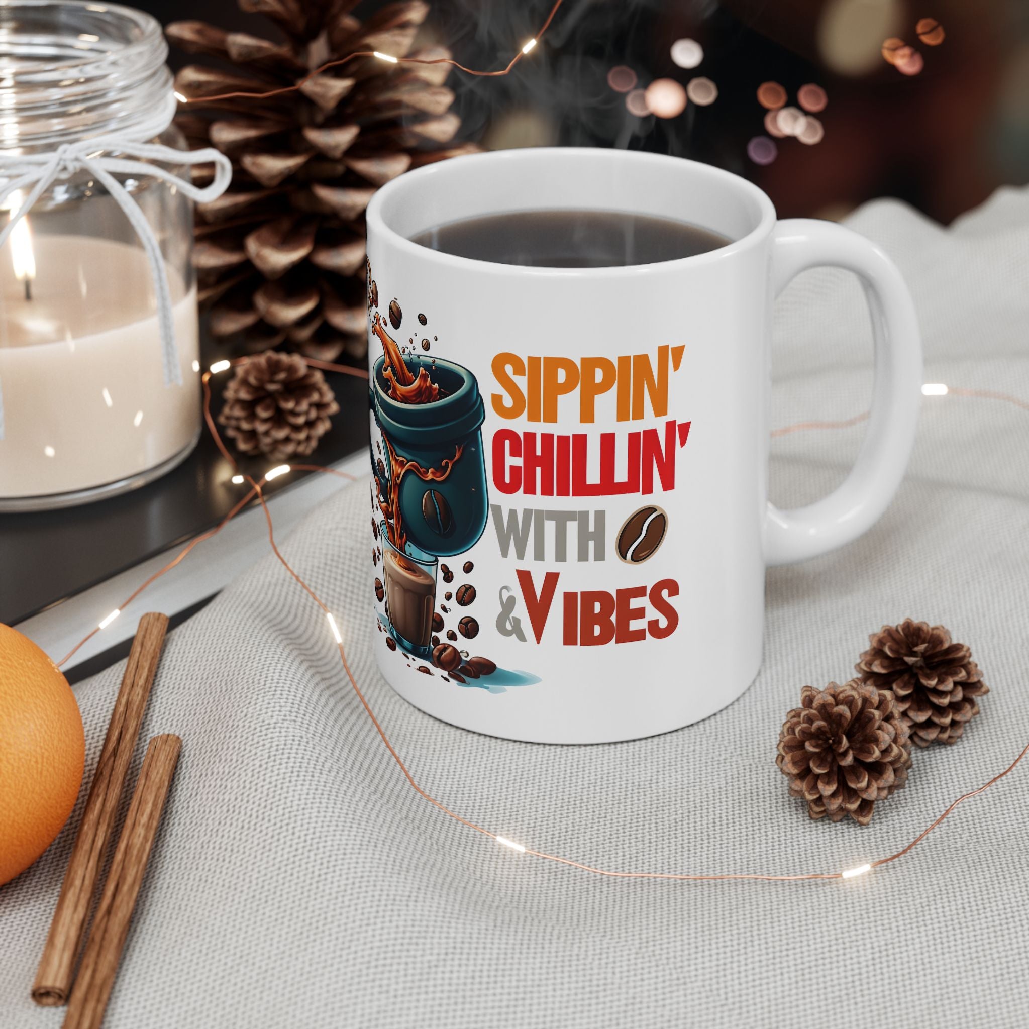 Sippin Chilling with Coffee and Vibes - Cute Mug, Ceramic Mug, Coffee Mug, Latte Mug, Mom Mug, Mugs with Sayings, Gift for Her
