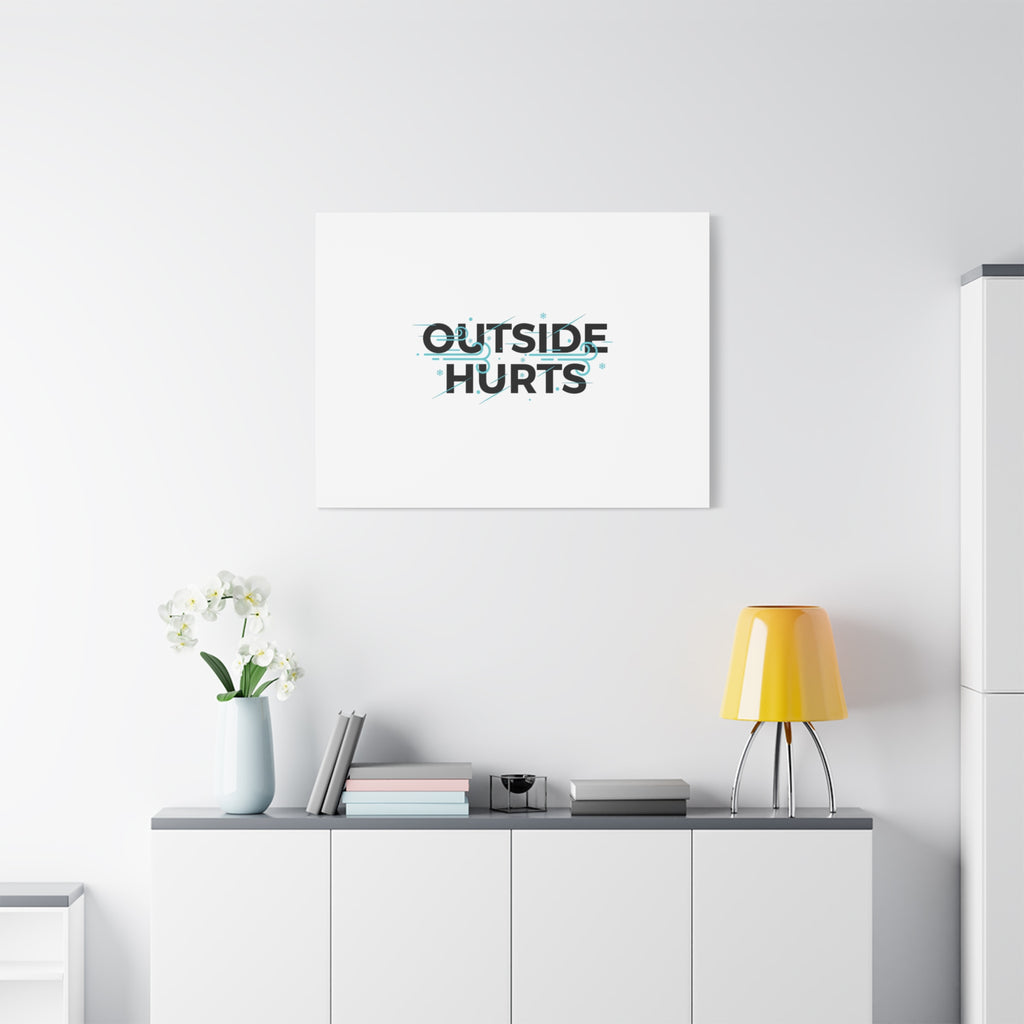 OUTSIDE HURTS Canvas Wall Art | Wind-Chill Minimalism, winter meme
