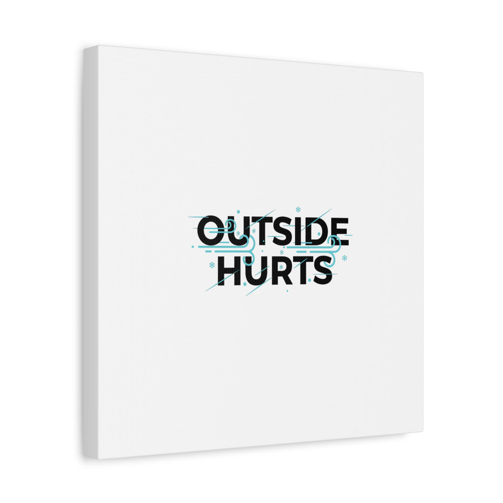 OUTSIDE HURTS Canvas Wall Art | Wind-Chill Minimalism, winter meme
