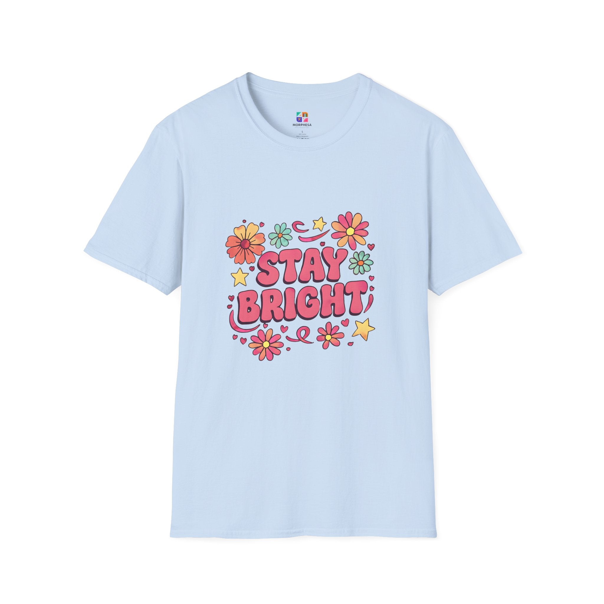 Stay Bright Floral Unisex T-Shirt, Positive Vibe Tee, Summer Casual Wear, Gift for Friends, Eco-Friendly Apparel