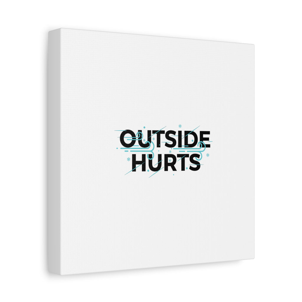OUTSIDE HURTS Canvas Wall Art | Wind-Chill Minimalism, winter meme