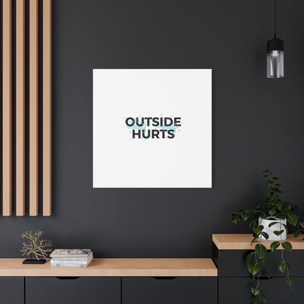 OUTSIDE HURTS Canvas Wall Art | Wind-Chill Minimalism, winter meme