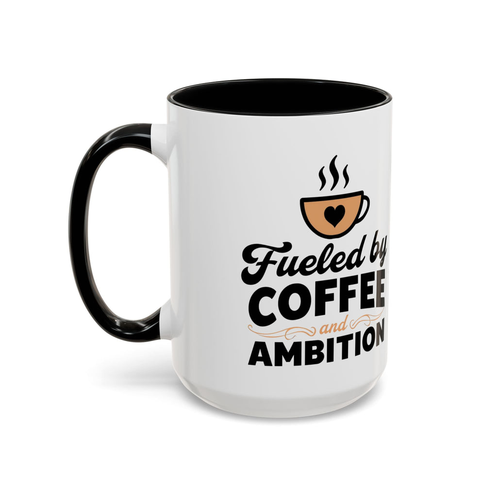 Motivational Coffee Mug - Fueled by Coffee and Ambition