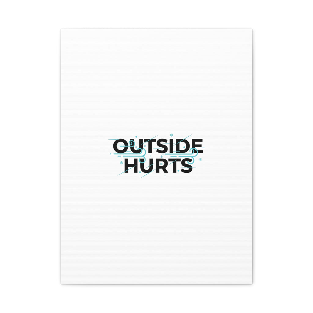 OUTSIDE HURTS Canvas Wall Art | Wind-Chill Minimalism, winter meme