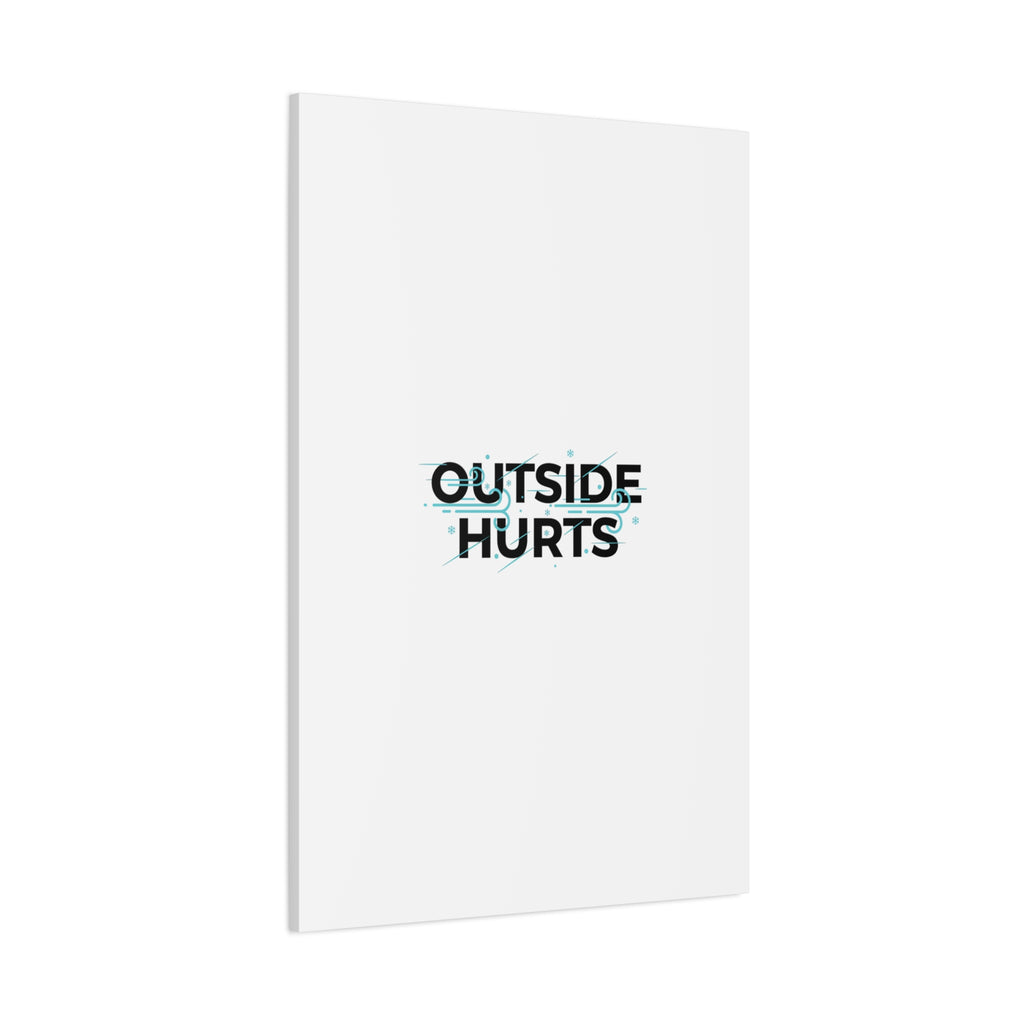 OUTSIDE HURTS Canvas Wall Art | Wind-Chill Minimalism, winter meme