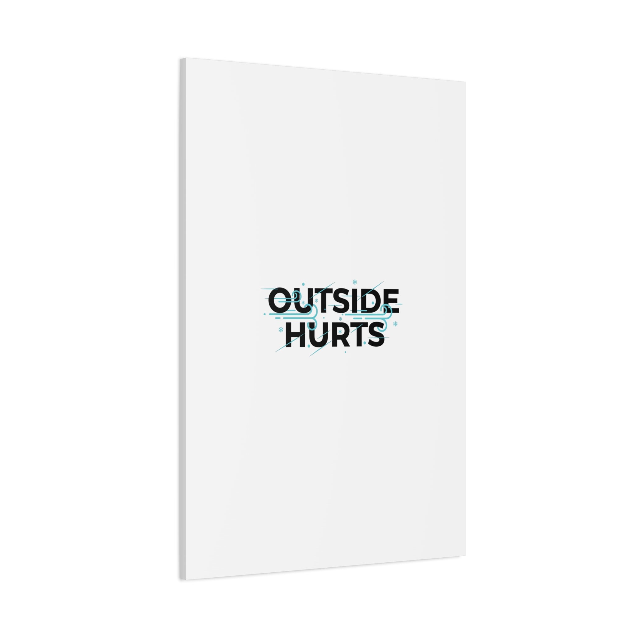 OUTSIDE HURTS Canvas Wall Art | Wind-Chill Minimalism, winter meme