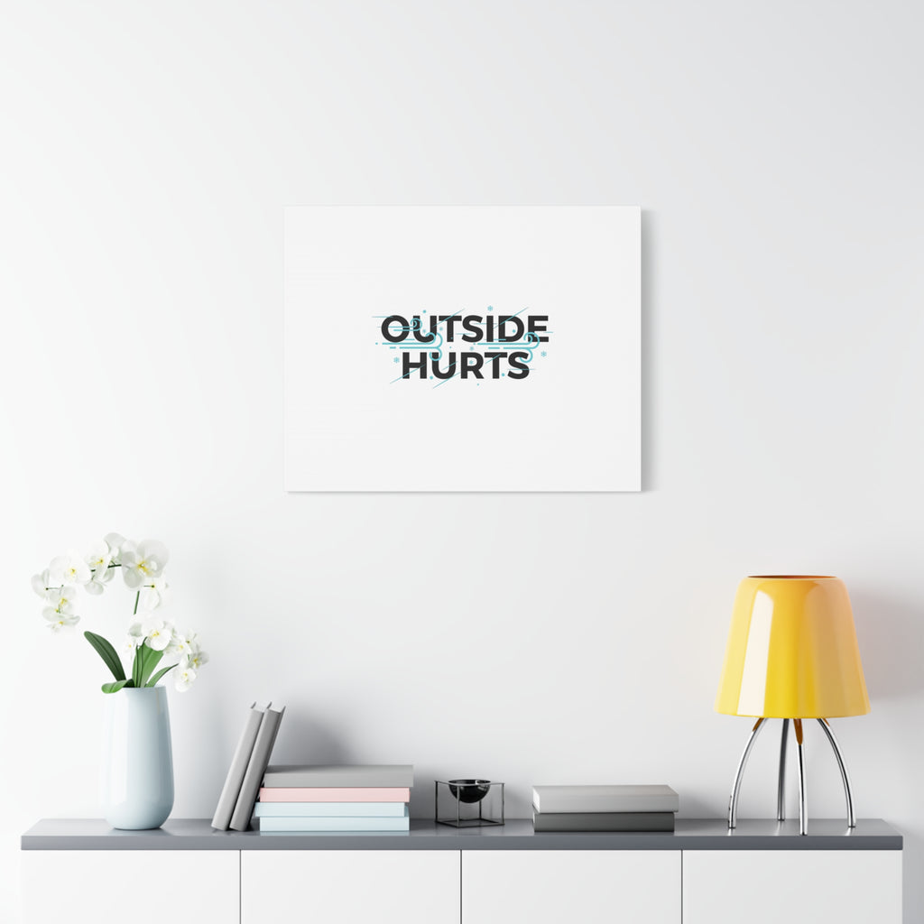 OUTSIDE HURTS Canvas Wall Art | Wind-Chill Minimalism, winter meme