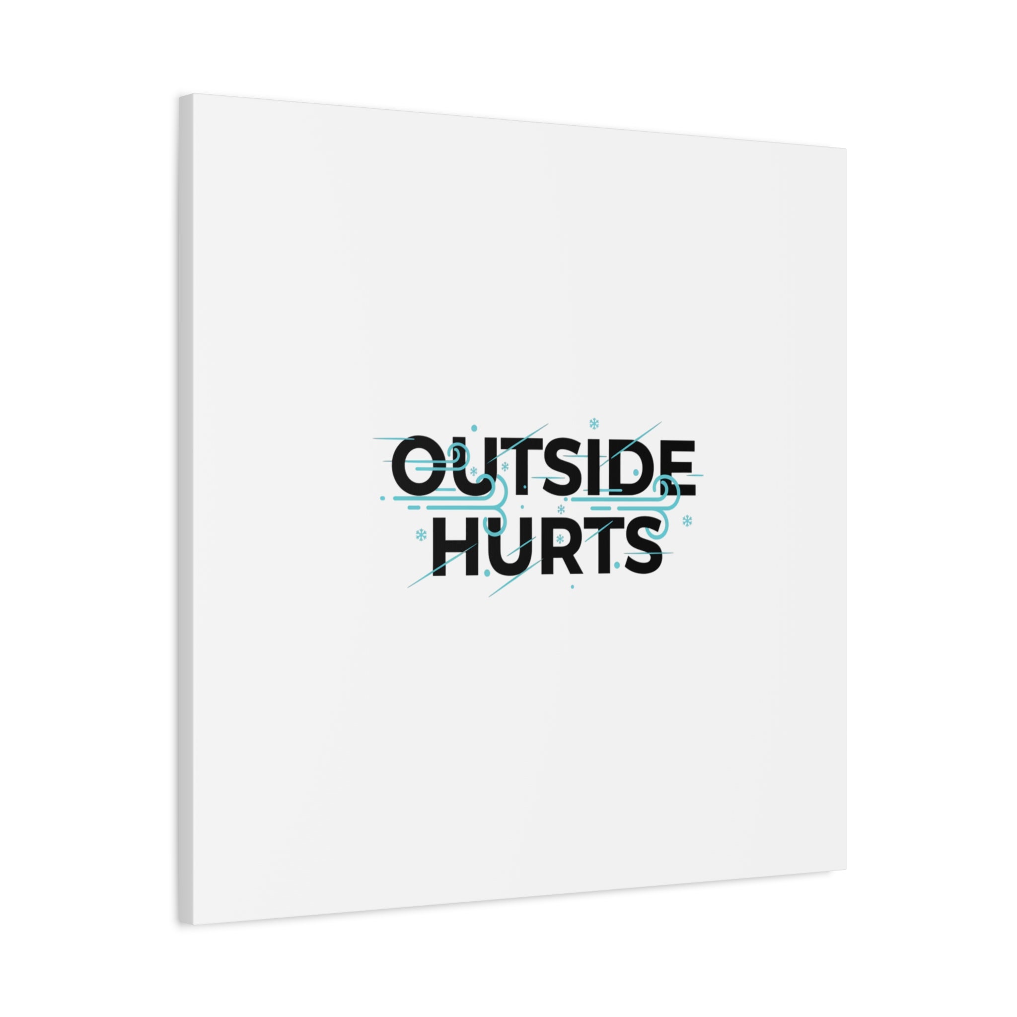OUTSIDE HURTS Canvas Wall Art | Wind-Chill Minimalism, winter meme