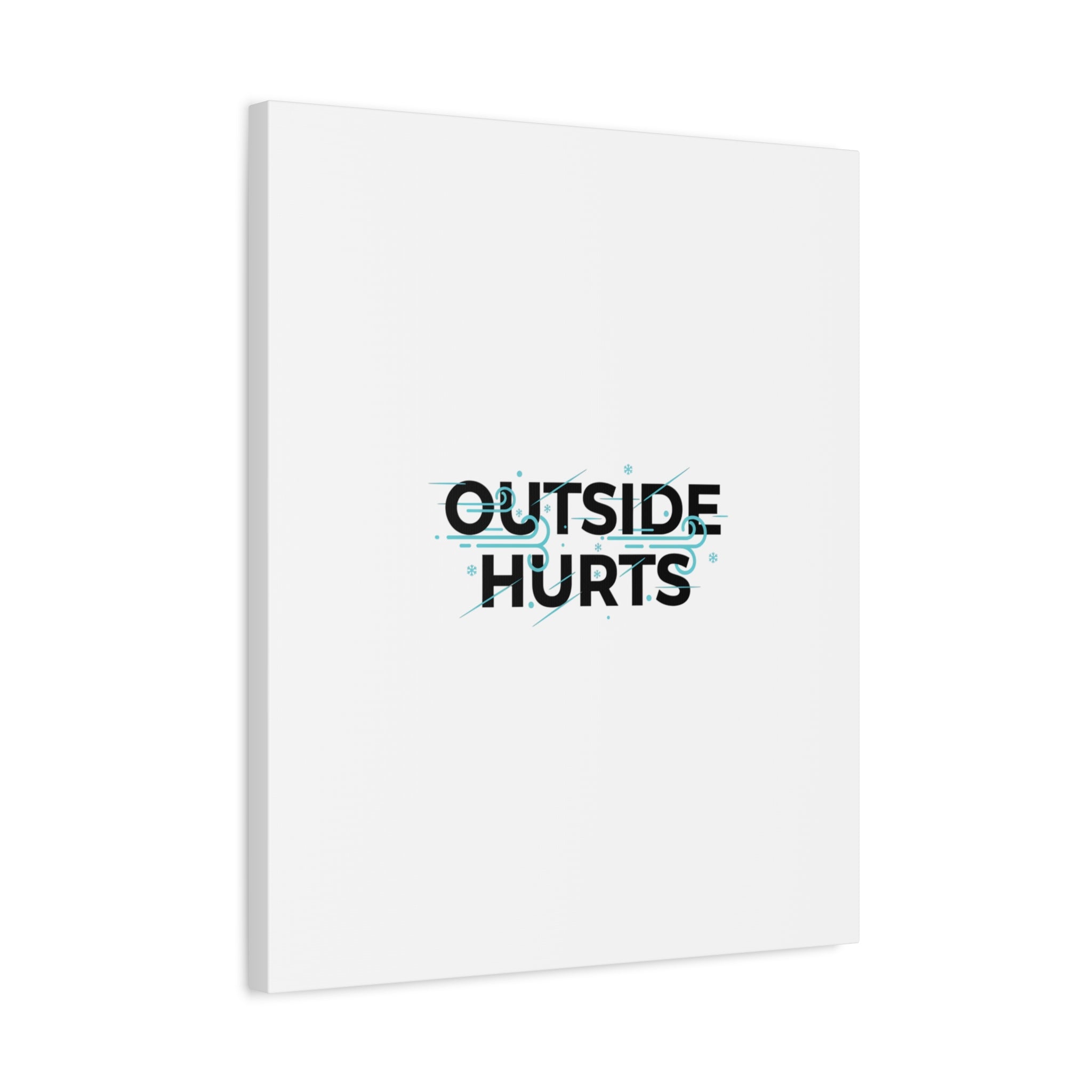 OUTSIDE HURTS Canvas Wall Art | Wind-Chill Minimalism, winter meme