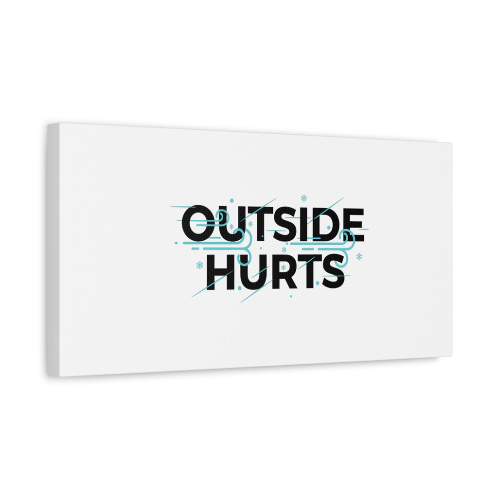 OUTSIDE HURTS Canvas Wall Art | Wind-Chill Minimalism, winter meme