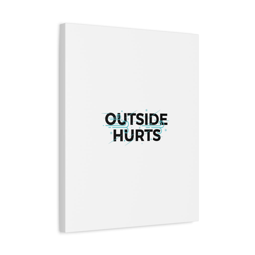 OUTSIDE HURTS Canvas Wall Art | Wind-Chill Minimalism, winter meme