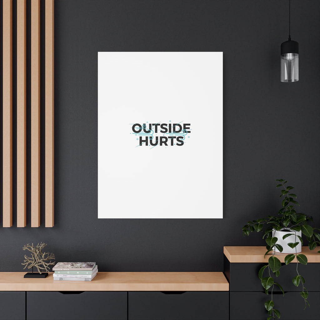 OUTSIDE HURTS Canvas Wall Art | Wind-Chill Minimalism, winter meme