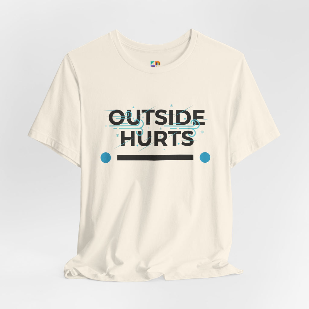 OUTSIDE HURTS Tee | minimalist winter shirt, cold humor