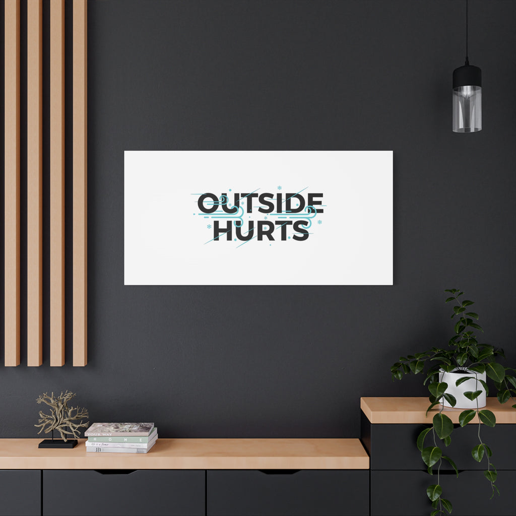 OUTSIDE HURTS Canvas Wall Art | Wind-Chill Minimalism, winter meme