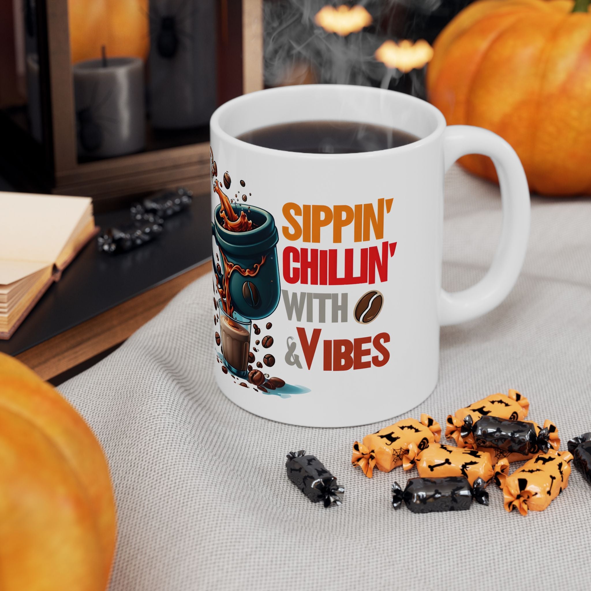 Sippin Chilling with Coffee and Vibes - Cute Mug, Ceramic Mug, Coffee Mug, Latte Mug, Mom Mug, Mugs with Sayings, Gift for Her