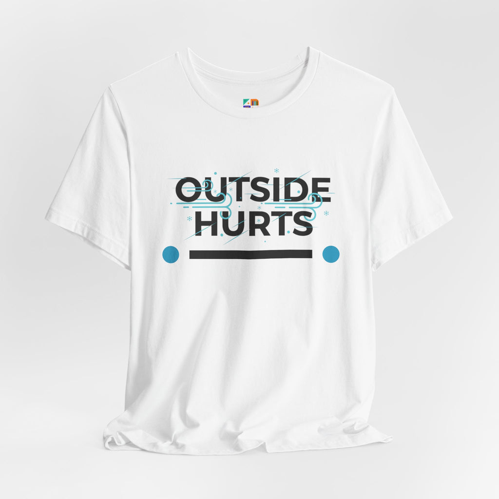 OUTSIDE HURTS Tee | minimalist winter shirt, cold humor