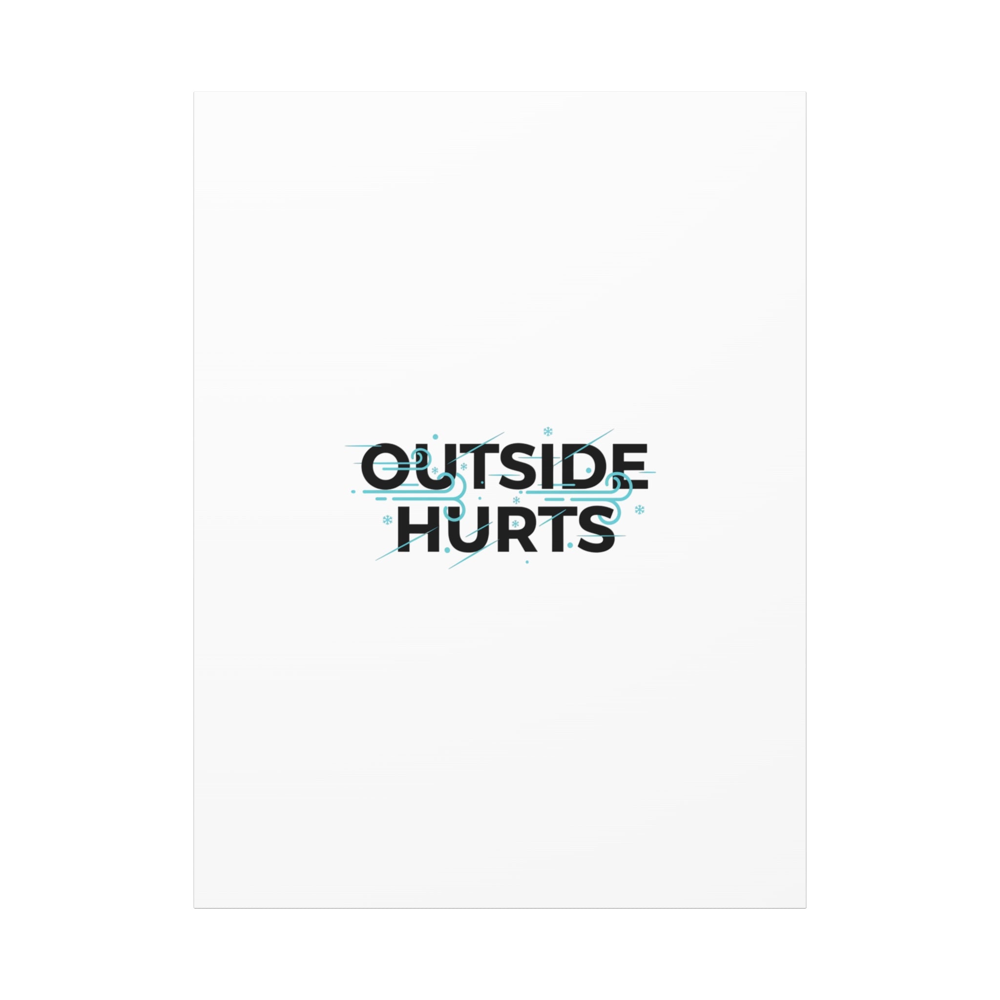 OUTSIDE HURTS Canvas Wall Art | Wind-Chill Minimalism, winter meme