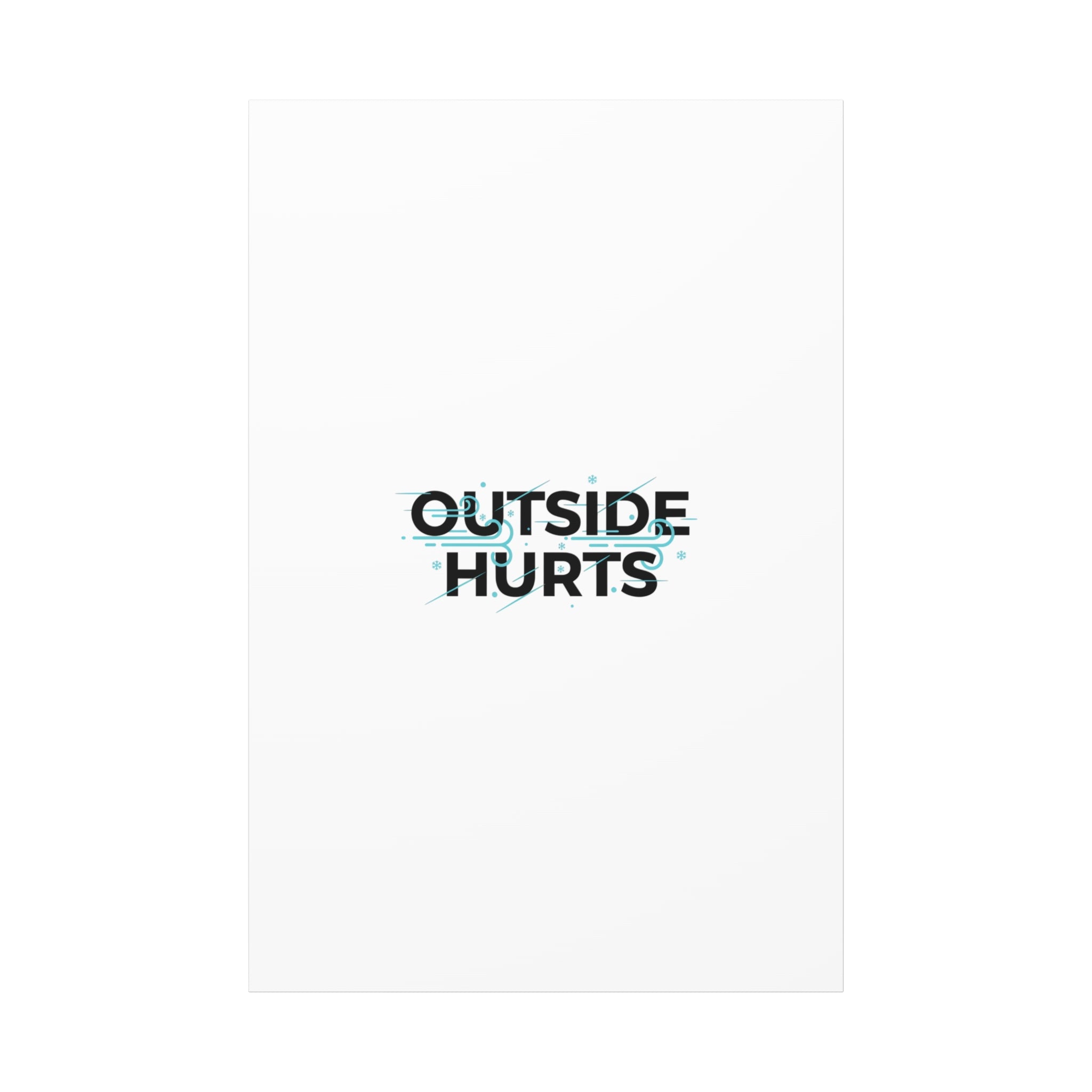 OUTSIDE HURTS Canvas Wall Art | Wind-Chill Minimalism, winter meme