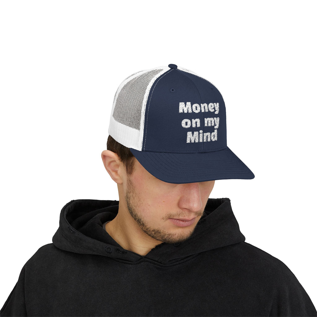 Money On My Mind Trucker Cap — Embroidered Mesh Snapback Hat