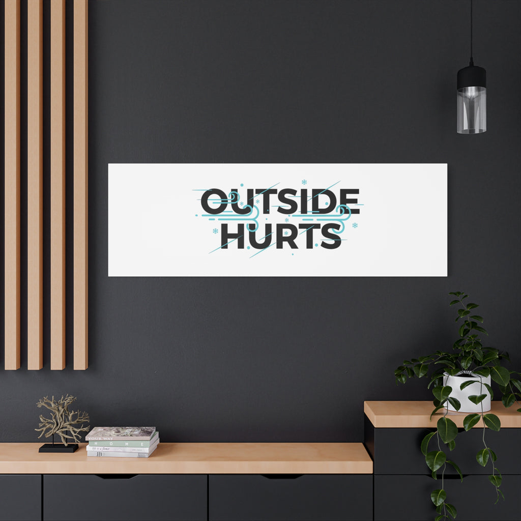 OUTSIDE HURTS Canvas Wall Art | Wind-Chill Minimalism, winter meme