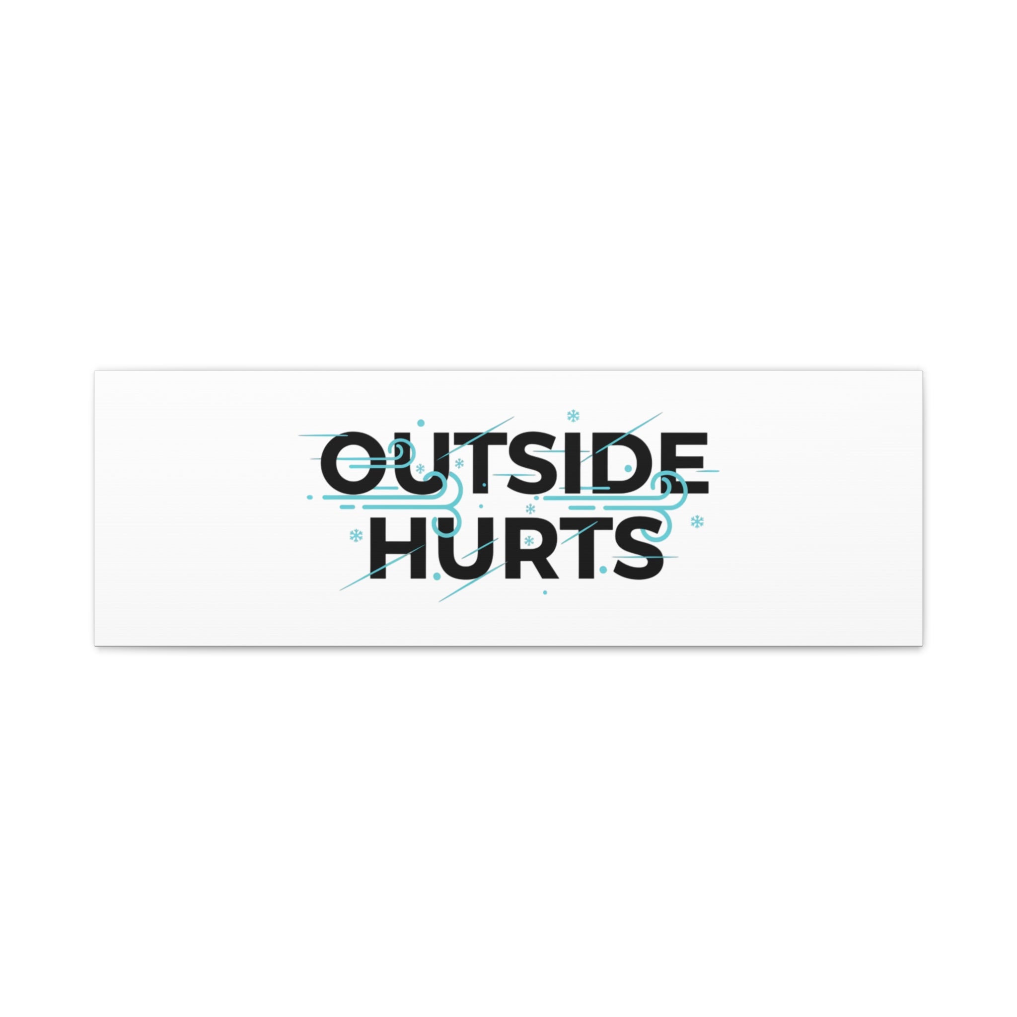 OUTSIDE HURTS Canvas Wall Art | Wind-Chill Minimalism, winter meme