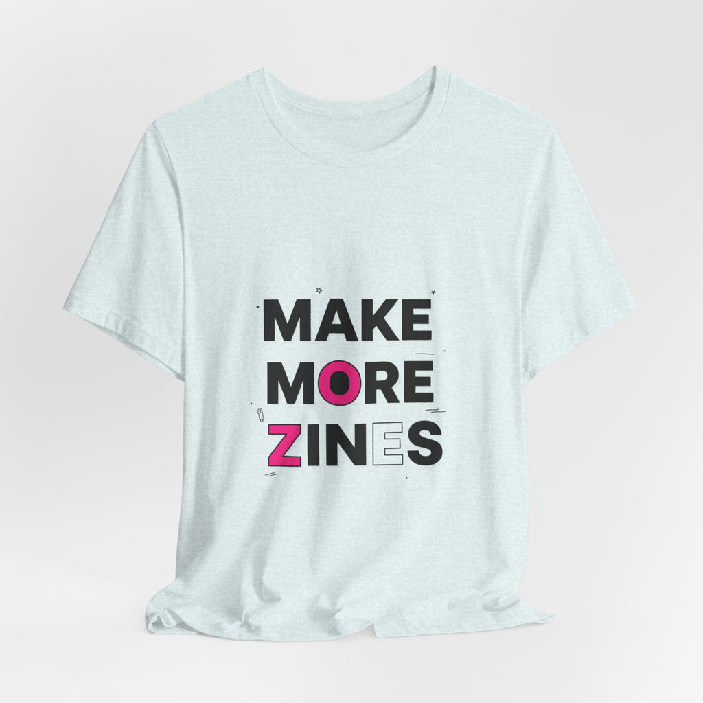 MAKE MORE ZINES Tee | ransom collage shirt, zine style cutout letters