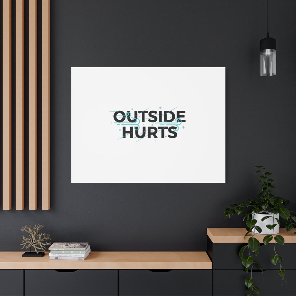 OUTSIDE HURTS Canvas Wall Art | Wind-Chill Minimalism, winter meme