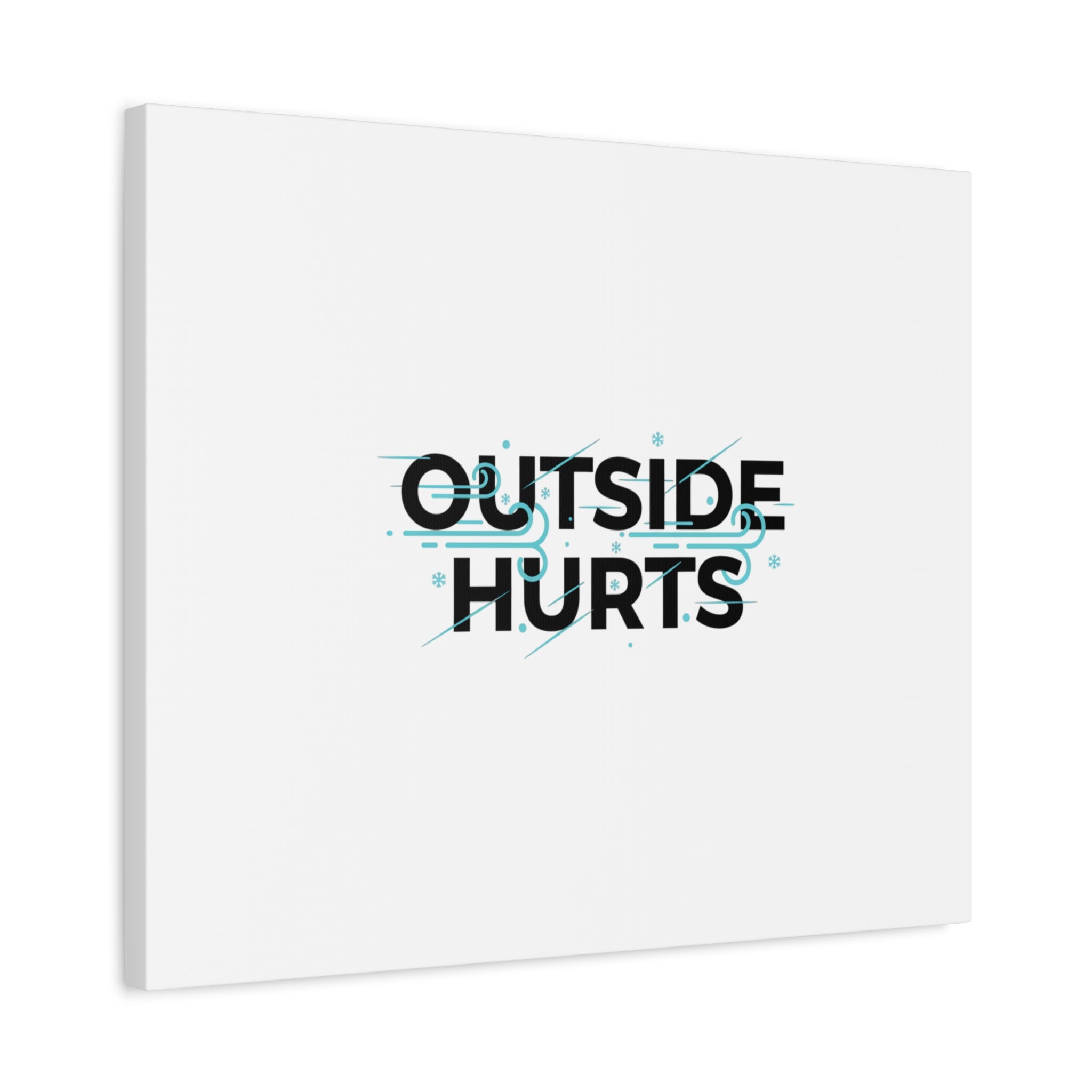OUTSIDE HURTS Canvas Wall Art | Wind-Chill Minimalism, winter meme