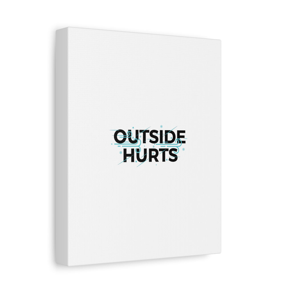 OUTSIDE HURTS Canvas Wall Art | Wind-Chill Minimalism, winter meme