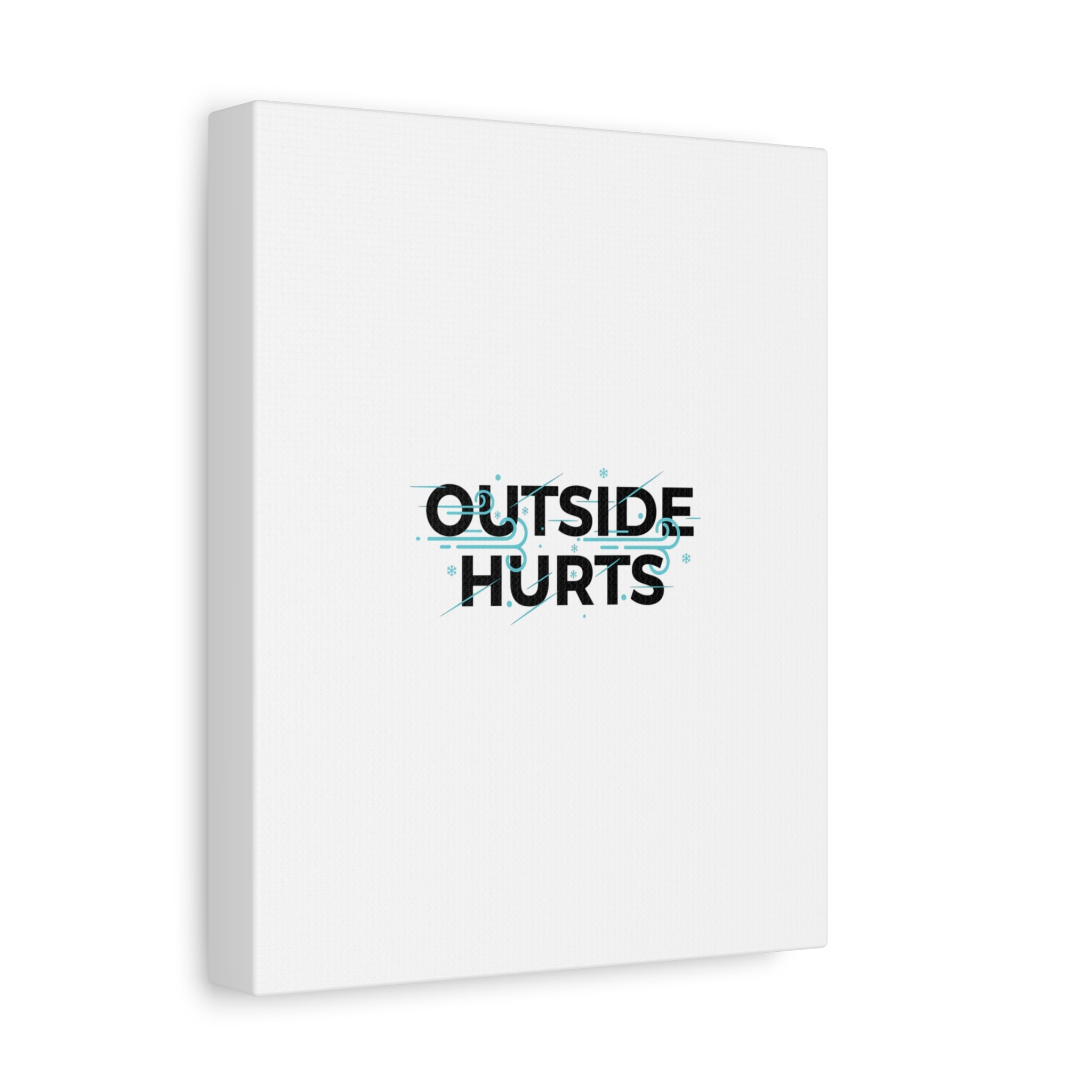 OUTSIDE HURTS Canvas Wall Art | Wind-Chill Minimalism, winter meme