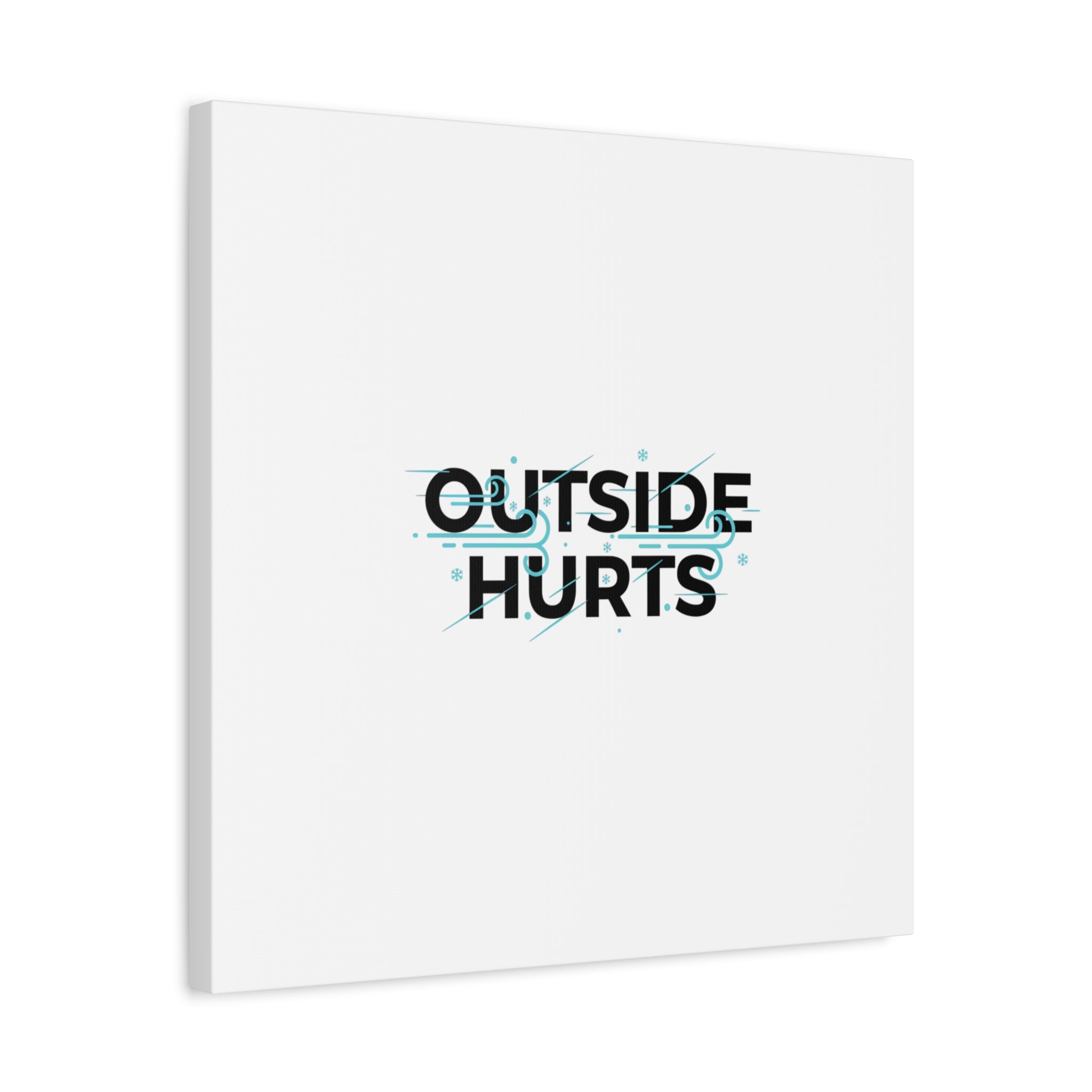 OUTSIDE HURTS Canvas Wall Art | Wind-Chill Minimalism, winter meme