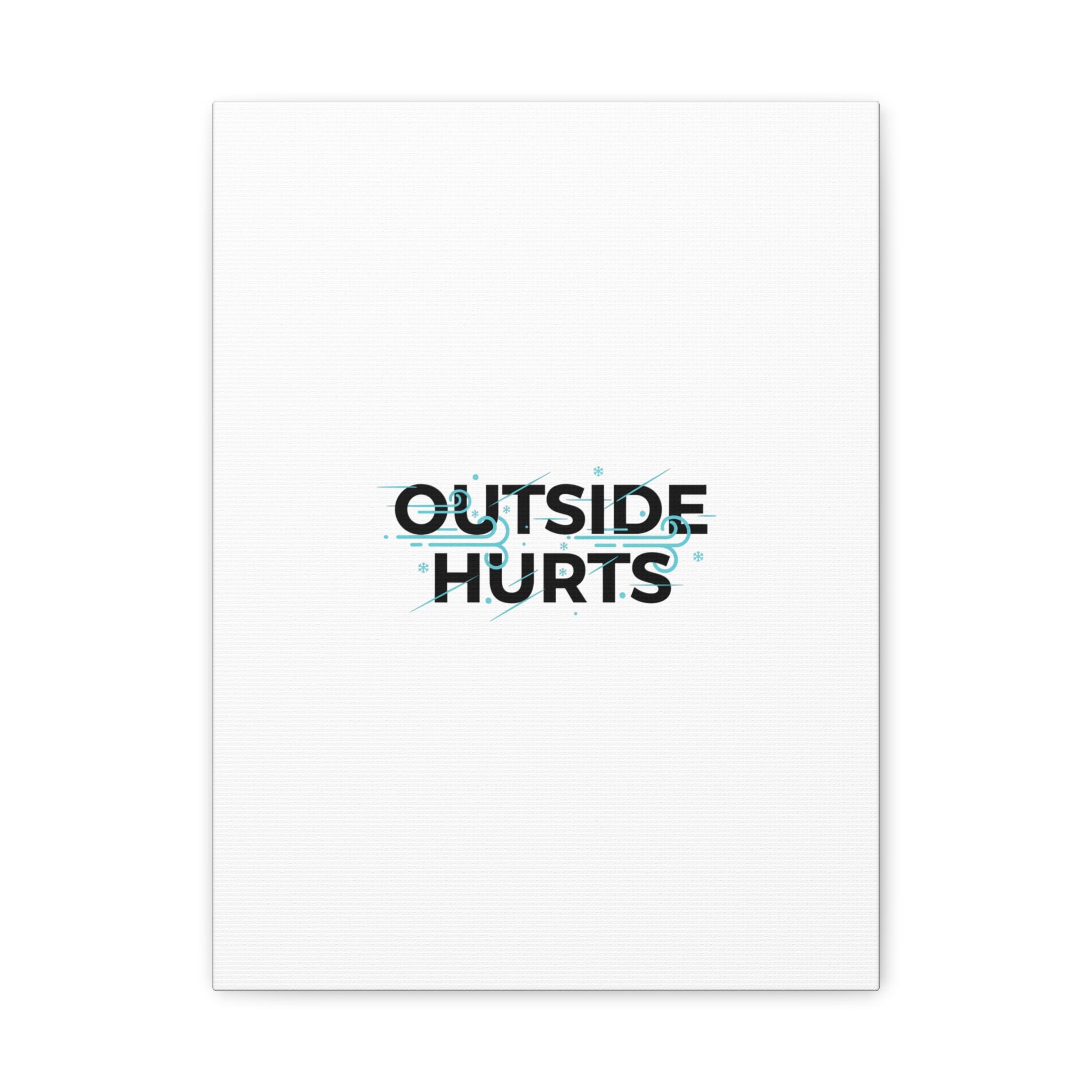 OUTSIDE HURTS Canvas Wall Art | Wind-Chill Minimalism, winter meme
