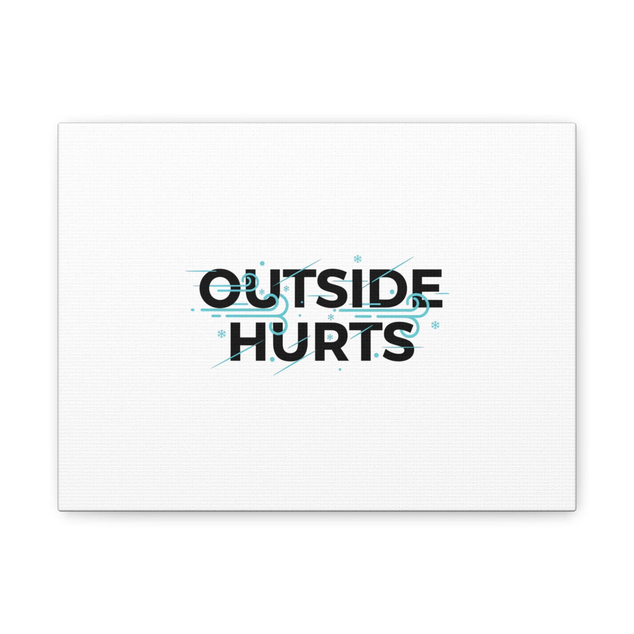 OUTSIDE HURTS Canvas Wall Art | Wind-Chill Minimalism, winter meme