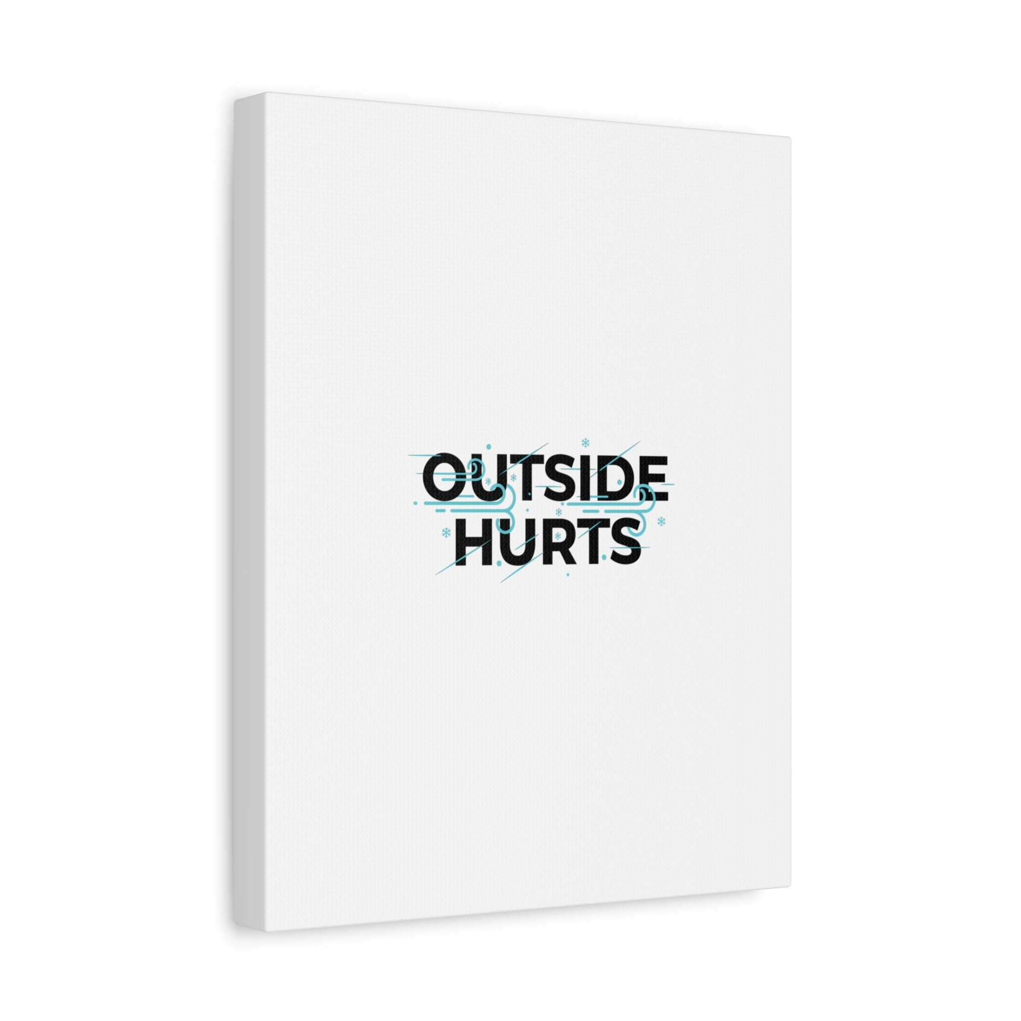 OUTSIDE HURTS Canvas Wall Art | Wind-Chill Minimalism, winter meme