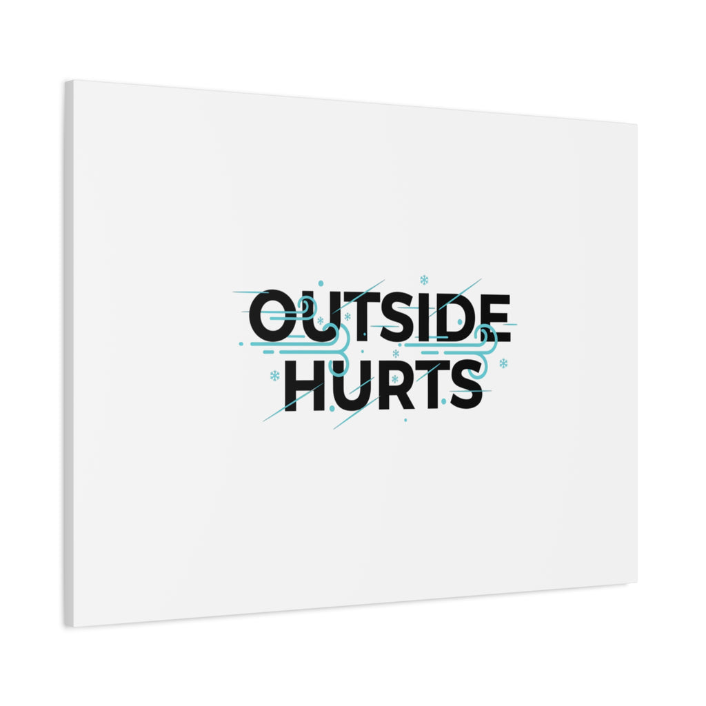 OUTSIDE HURTS Canvas Wall Art | Wind-Chill Minimalism, winter meme