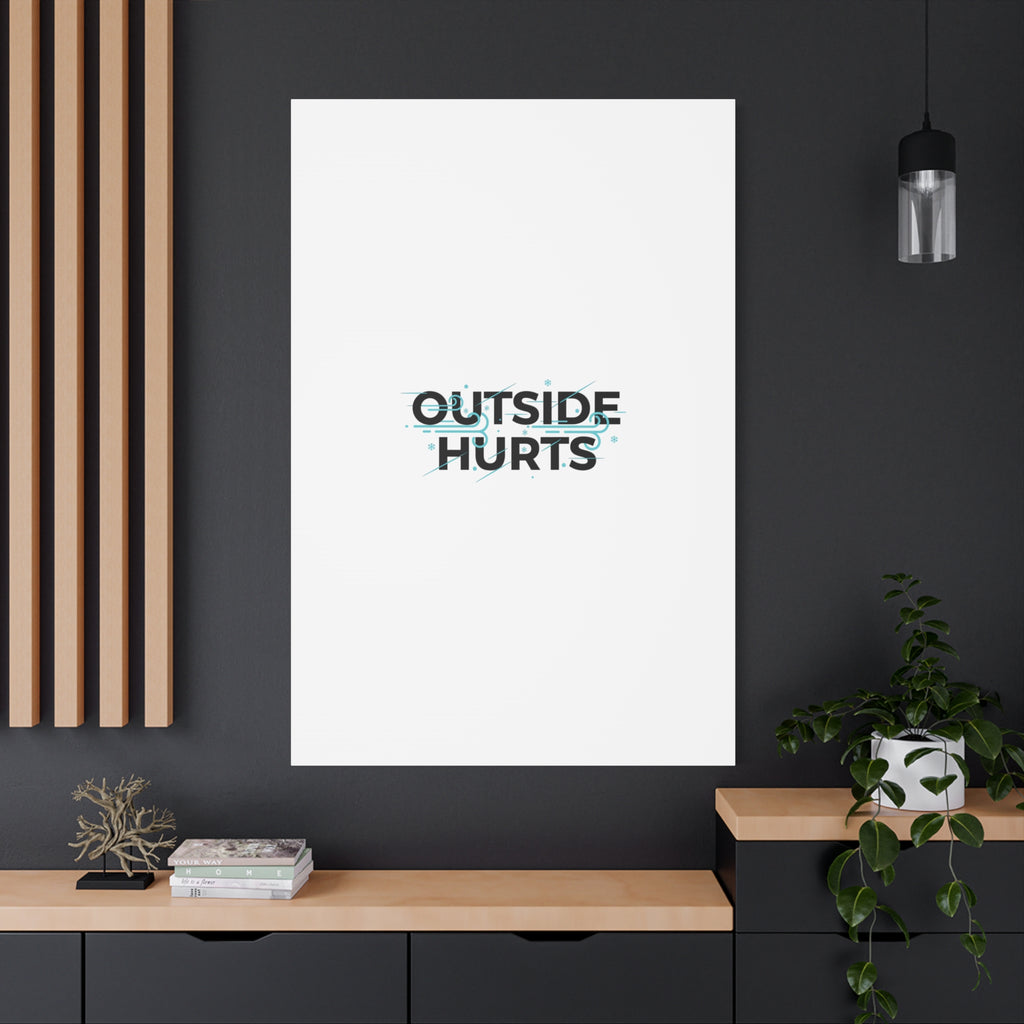 OUTSIDE HURTS Canvas Wall Art | Wind-Chill Minimalism, winter meme