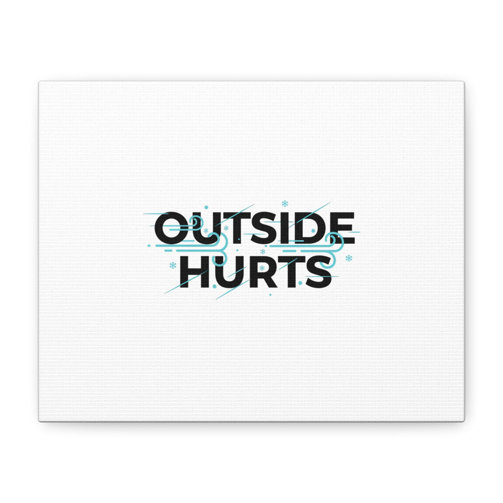 OUTSIDE HURTS Canvas Wall Art | Wind-Chill Minimalism, winter meme
